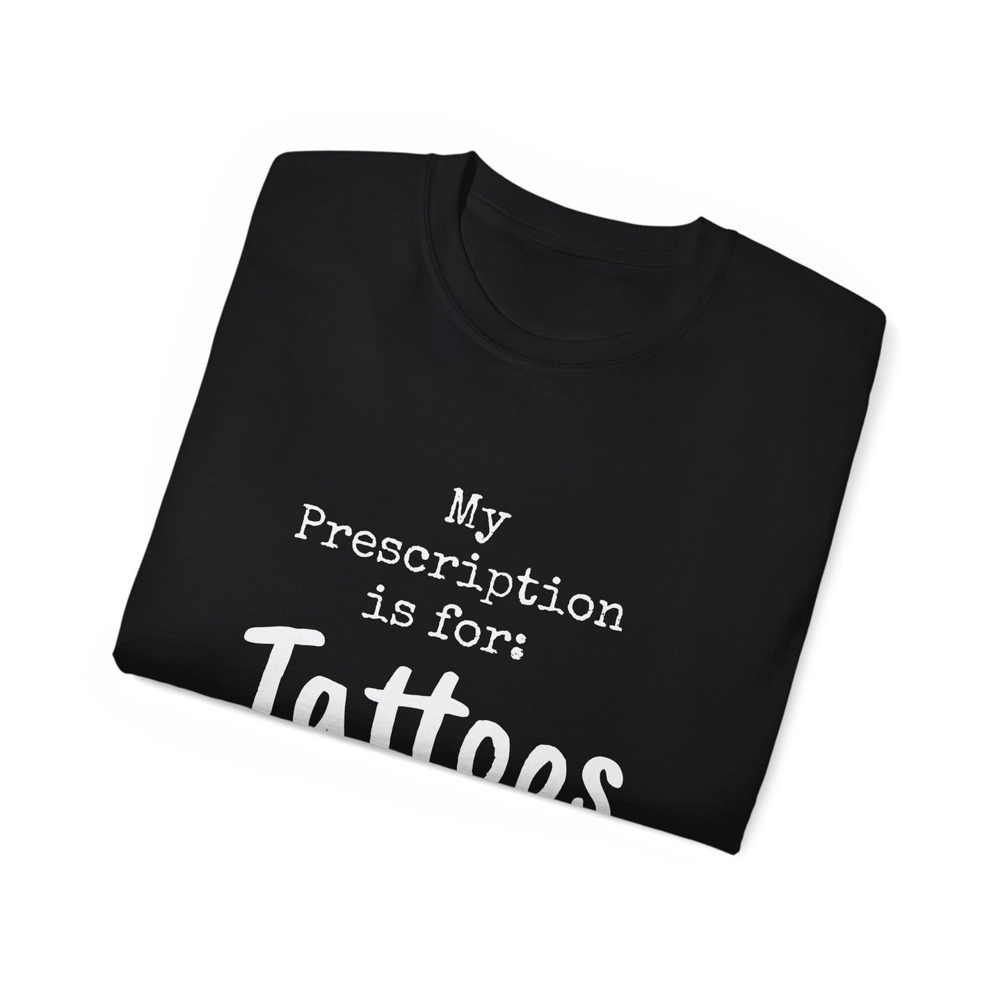 My prescription is for tattoos