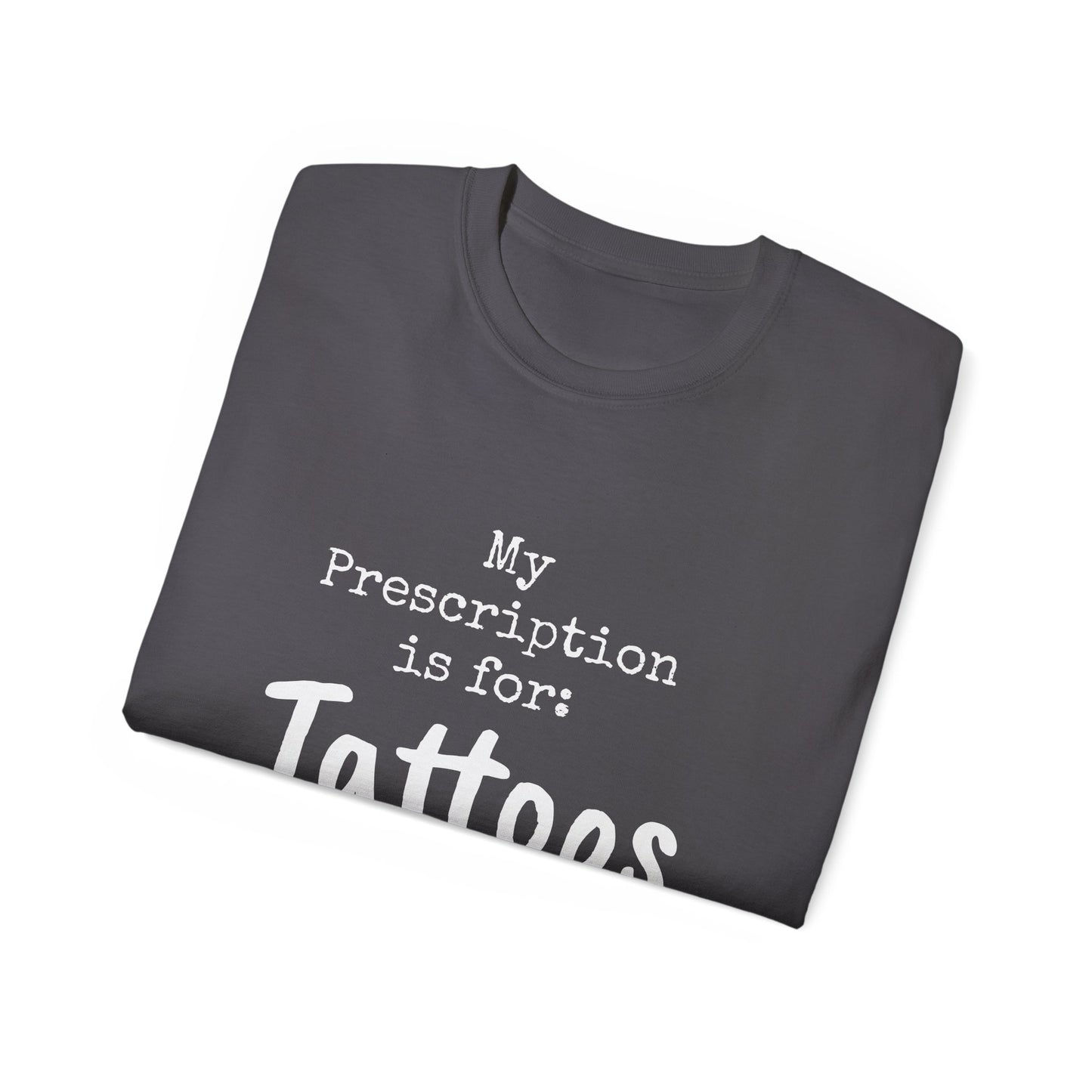 My prescription is for tattoos